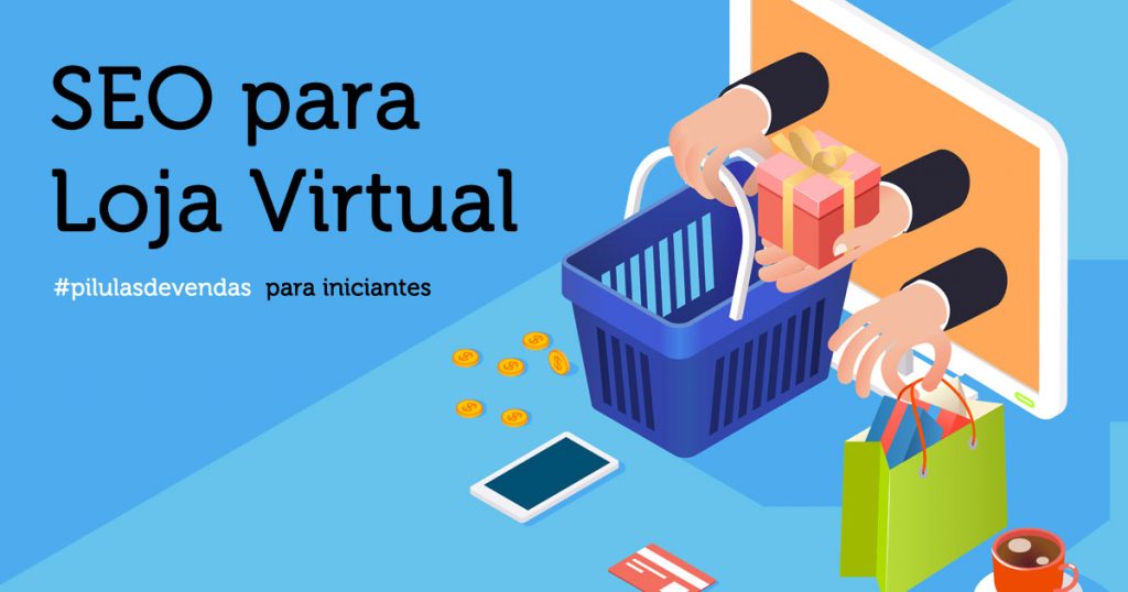 Dicas de SEO para loja virtual - Pílulas de Vendas para iniciantes